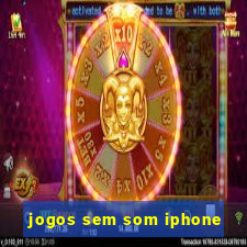 jogos sem som iphone