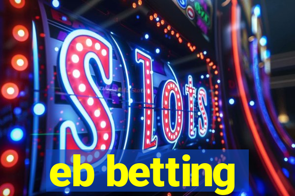 eb betting