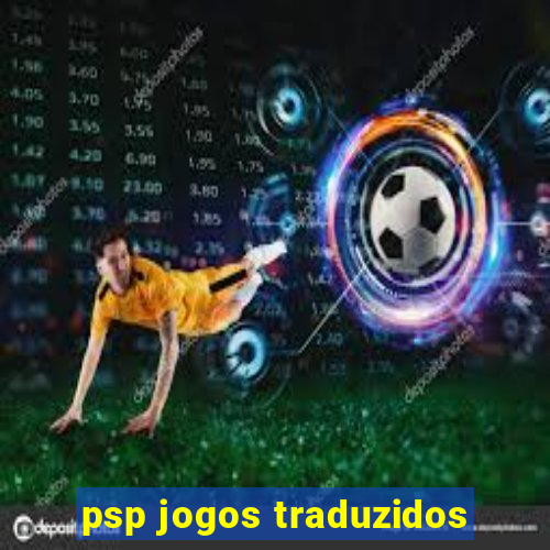 psp jogos traduzidos