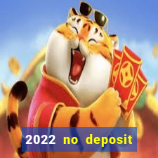 2022 no deposit bonus casino