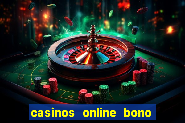 casinos online bono sin deposito