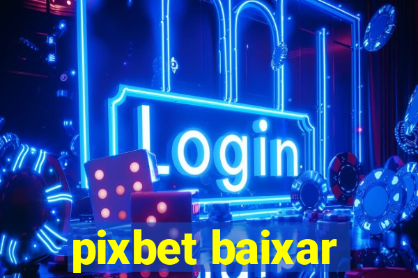 pixbet baixar