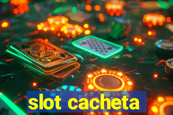 slot cacheta