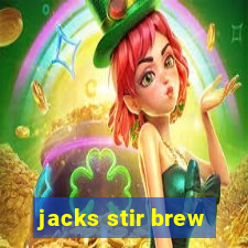 jacks stir brew