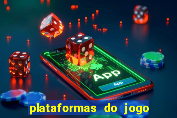 plataformas do jogo do tigrinho