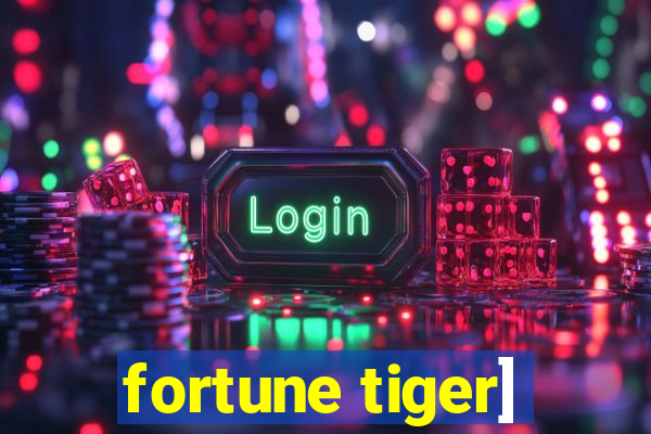 fortune tiger]