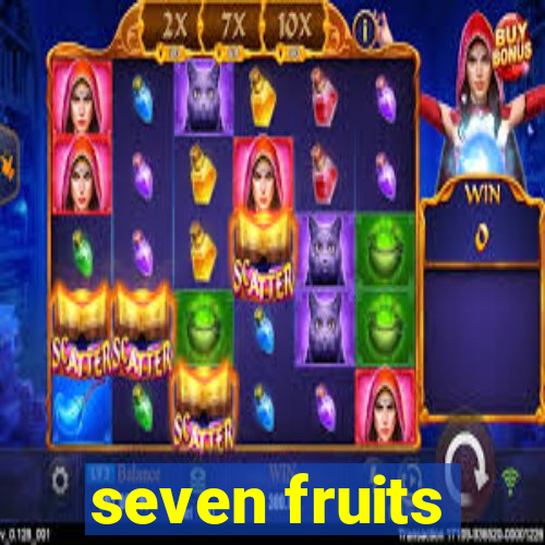 seven fruits