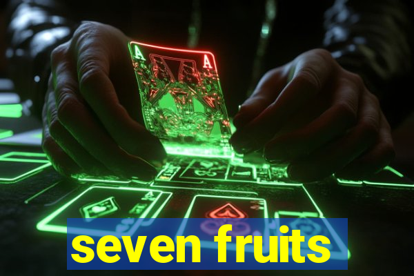 seven fruits