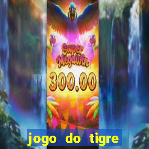 jogo do tigre plataforma chinesa