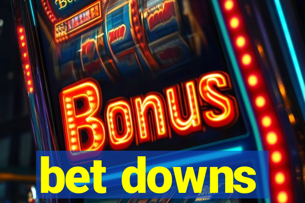 bet downs