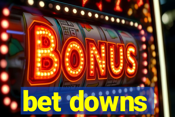 bet downs