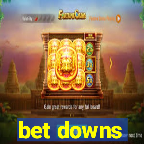 bet downs