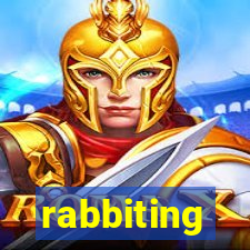 rabbiting