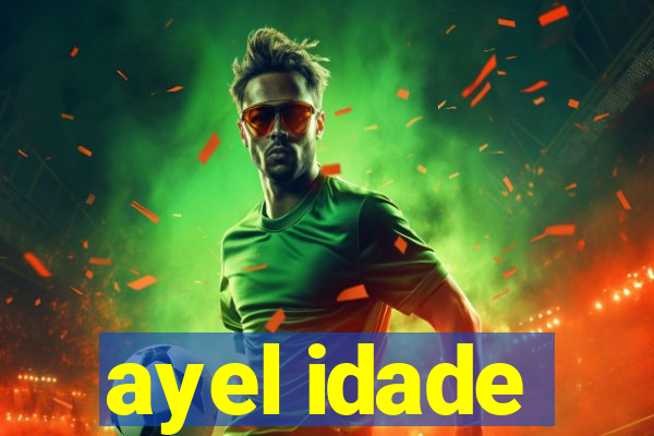 ayel idade