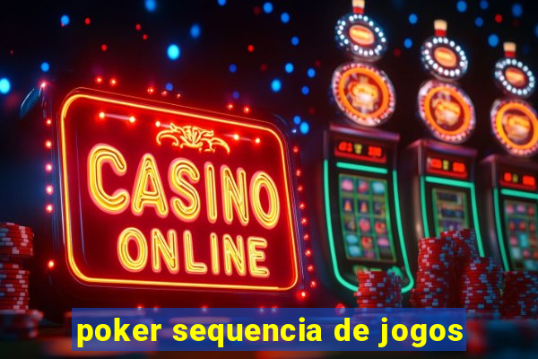 poker sequencia de jogos