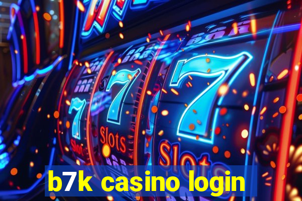 b7k casino login