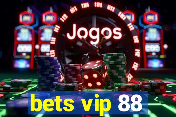 bets vip 88