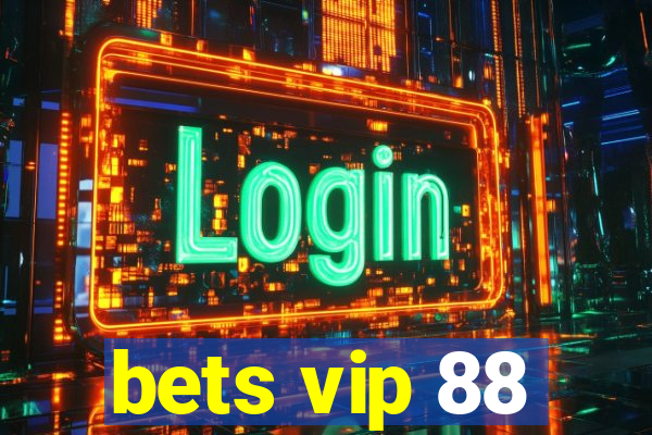 bets vip 88