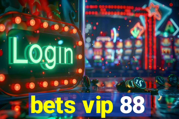 bets vip 88