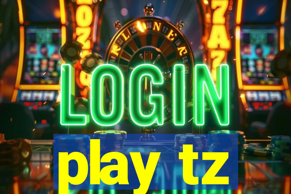 play tz