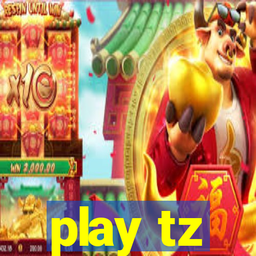 play tz