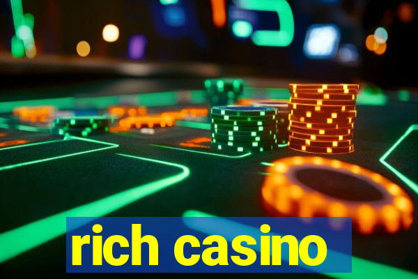 rich casino