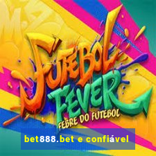 bet888.bet e confiável