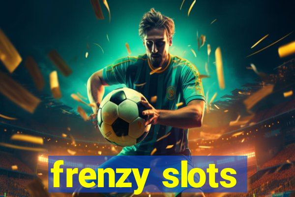 frenzy slots