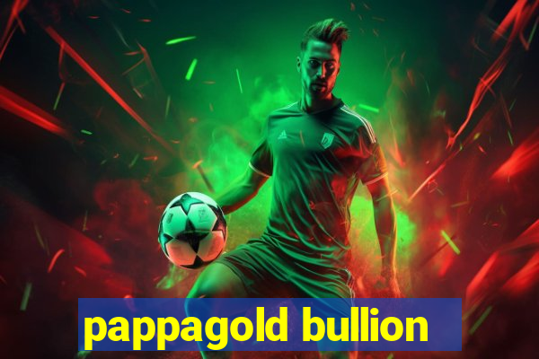 pappagold bullion