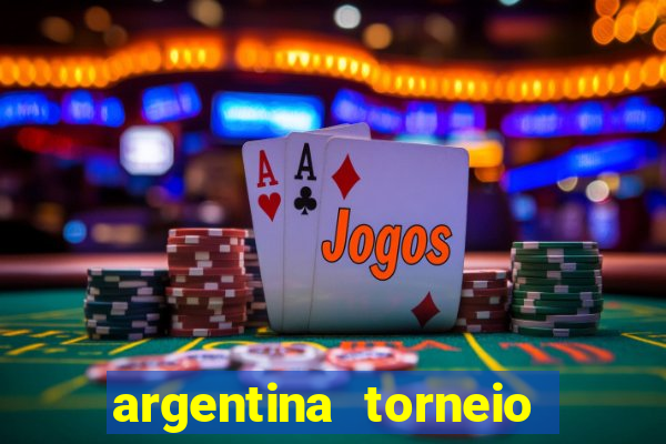 argentina torneio betano tabela