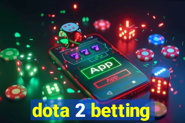 dota 2 betting