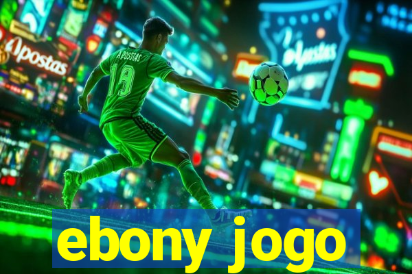 ebony jogo