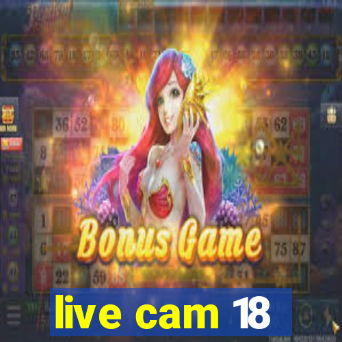 live cam 18