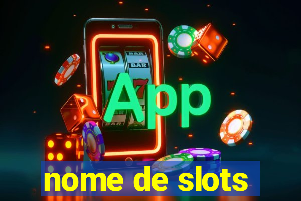 nome de slots