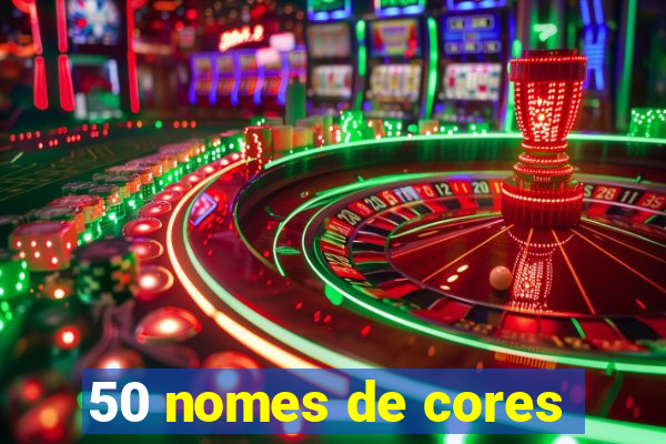 50 nomes de cores