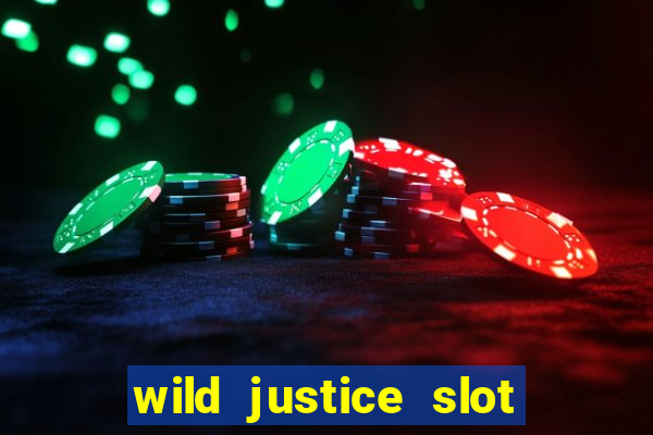 wild justice slot free play