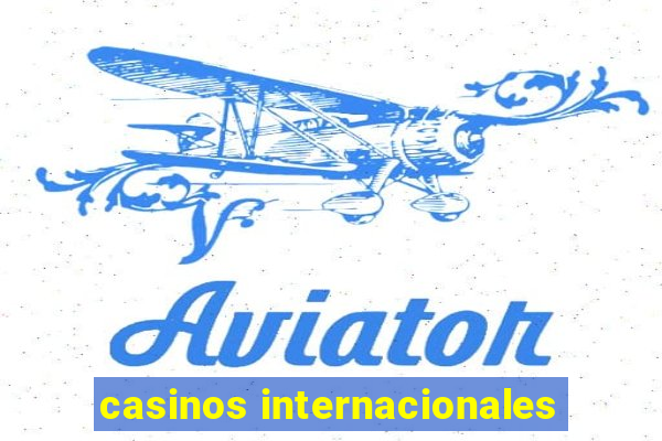 casinos internacionales