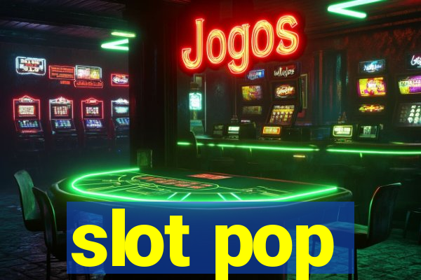 slot pop