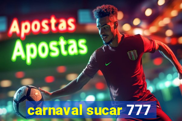 carnaval sucar 777