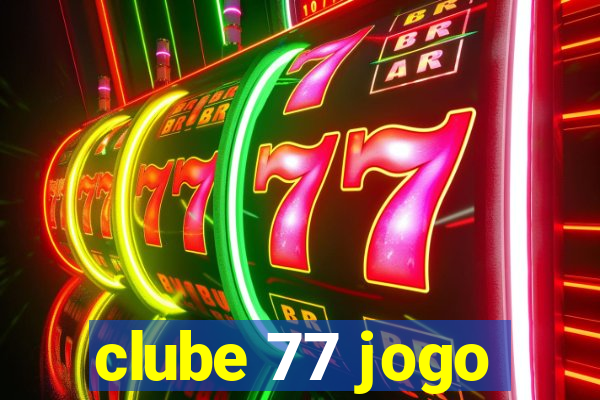 clube 77 jogo