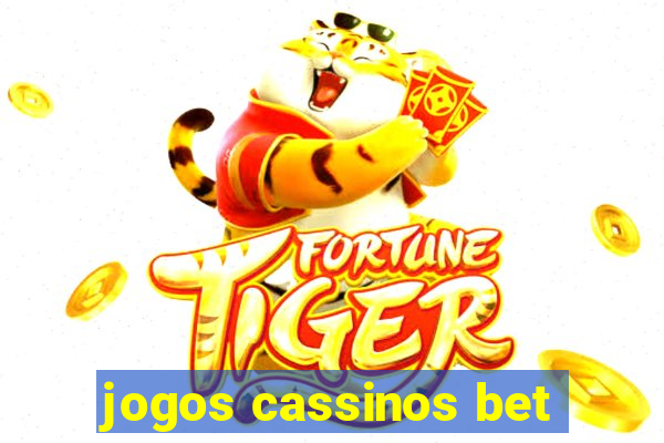 jogos cassinos bet