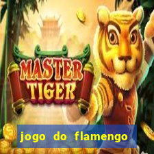 jogo do flamengo que hora