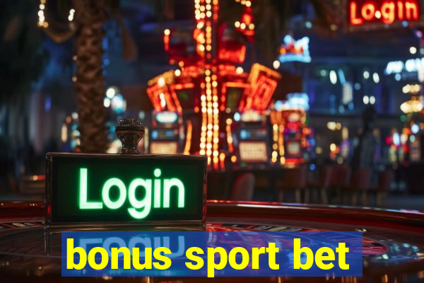 bonus sport bet