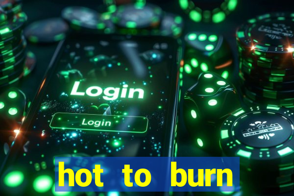 hot to burn extreme slot