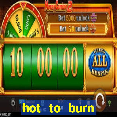 hot to burn extreme slot