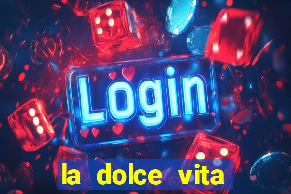 la dolce vita double rush slot