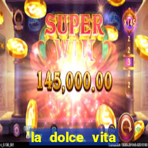 la dolce vita double rush slot