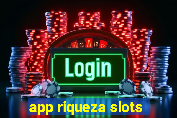 app riqueza slots