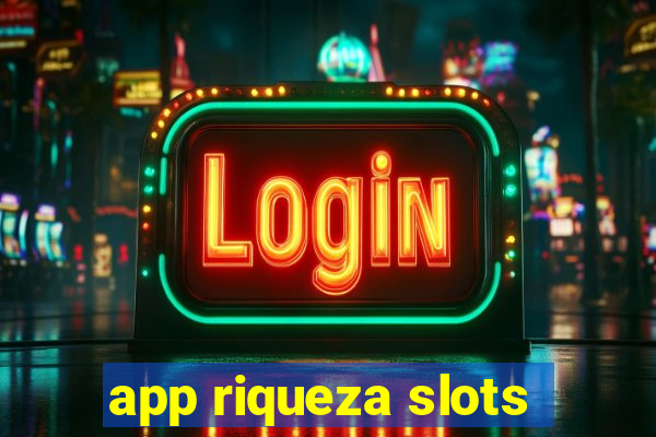 app riqueza slots