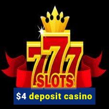 $4 deposit casino